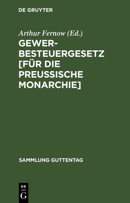 Gewerbesteuergesetz [für die Preussische Monarchie]: Vom 24. Juni 1891; Text-Ausgabe mit Anmerkungen und Sachregister