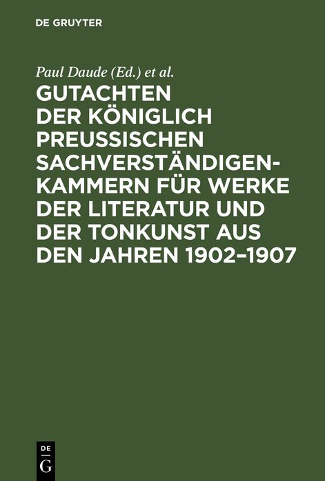 Gutachten der KÃ¶niglich PreuÃischen SachverstÃ¤ndigen-Kammern fÃ¼r Werke der Literatur und der Tonkunst: Aus D. Jahren 1902 - 1907