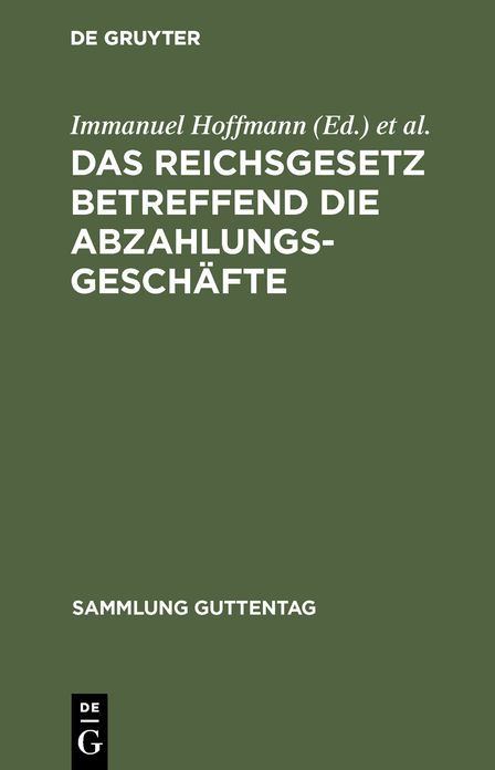 Das Reichsgesetz betreffend die Abzahlungsgeschäfte: Vom 16. Mai 1894; mit Einleitung, Anmerkungen und Sachregister