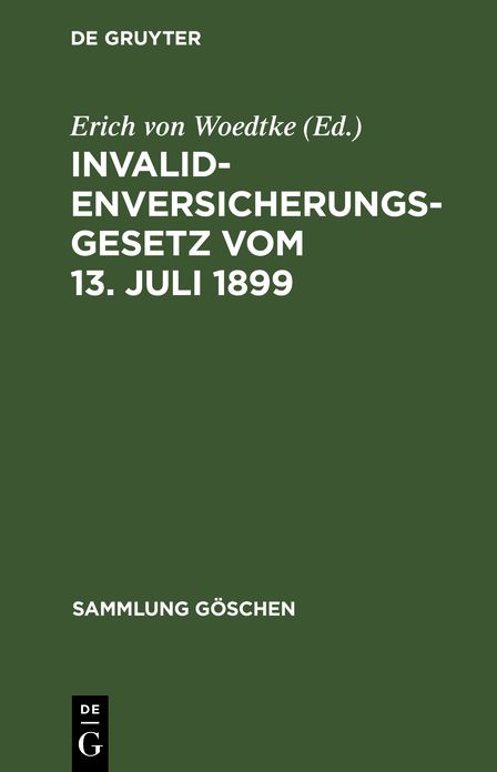 Invalidenversicherungsgesetz: Vom 13. Juli 1899; in D. Fass. D. Bekanntm. vom 19. Juli 1899; Text-Ausg. mit Anm. U. Sachreg