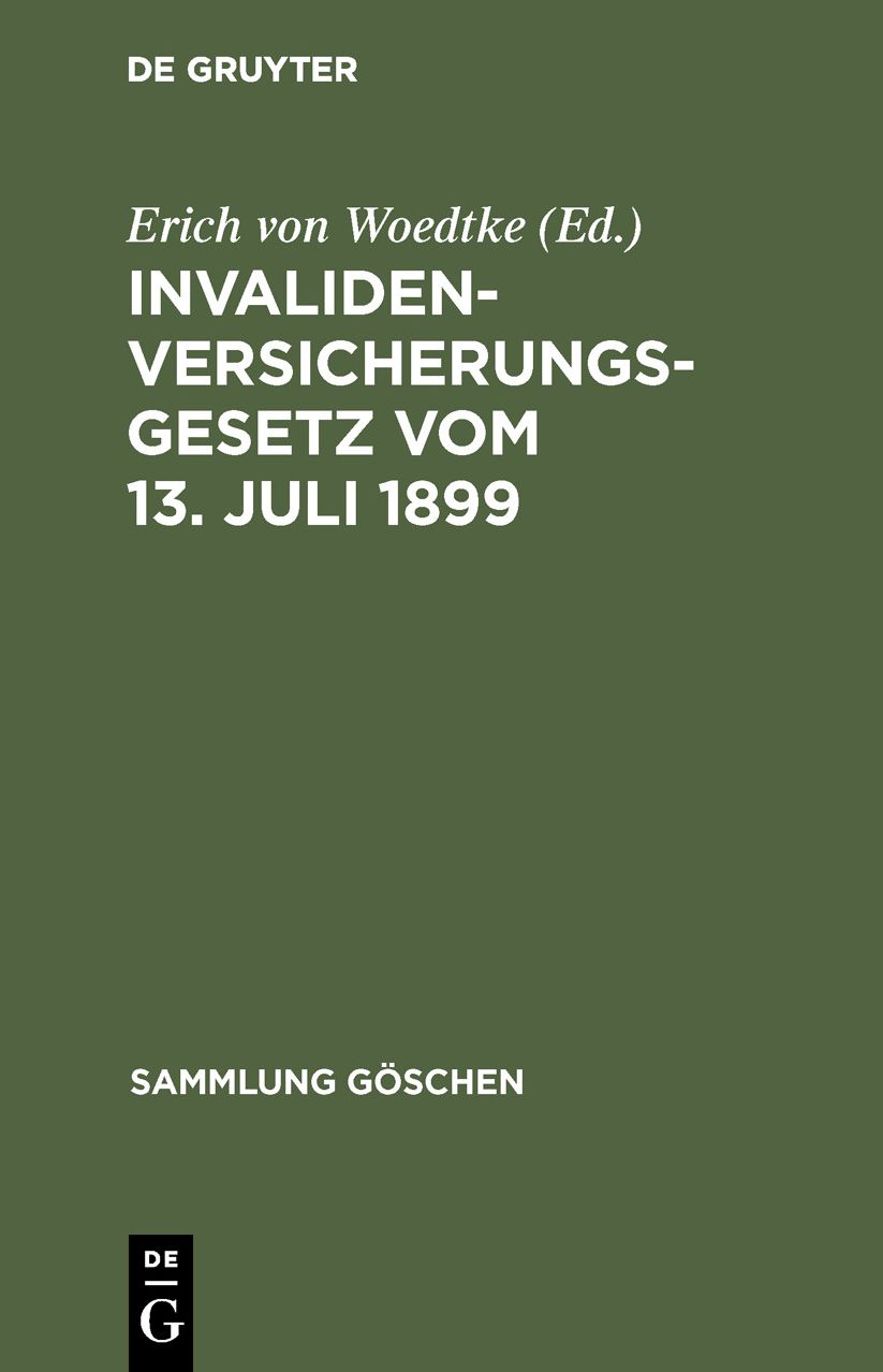 Invalidenversicherungsgesetz: Vom 13. Juli 1899; in D. Fass. D. Bekanntm. vom 19. Juli 1899; Text-Ausg. mit Anm. U. Sachreg