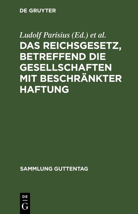 Das Reichsgesetz, betreffend die Gesellschaften mit beschränkter Haftung: Text-Ausg. mit Anm. U. Sachreg