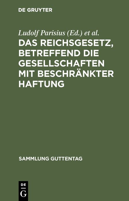 Das Reichsgesetz, betreffend die Gesellschaften mit beschränkter Haftung: Text-Ausg. mit Anm. U. Sachreg