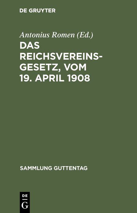 Das Reichsvereinsgesetz, vom 19. April 1908: Unter Benutzung der amtlichen Quellen; nebst einem Anhang, enthaltend die Vorschriften des Bürgerlichen Gesetzbuches über die Vereine, und der Preußischen Ausführungsverordnung