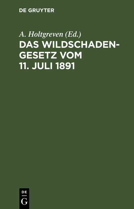 Das Wildschadengesetz: Vom 11. Juli 1891; M. Kommentar