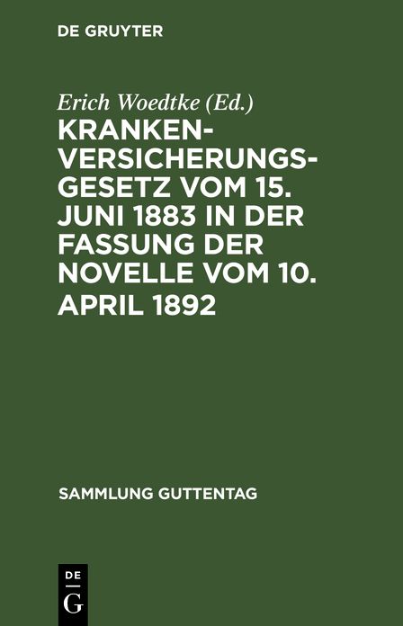Krankenversicherungsgesetz vom 15. Juni 1883 in der Fassung der Novelle vom 10. April 1892; Text-Ausg. mit Anm. und Sachregister