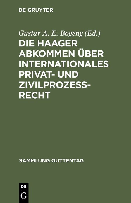 Die Haager Abkommen uber internationales Privat- und Zivilprozess-Recht: Textausgabe mit Einleitung, Anmerkungen und Sachregister