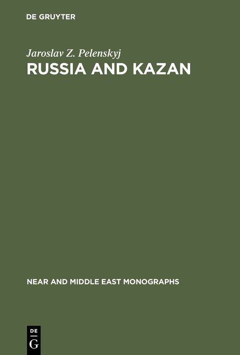 Russia and Kazan: Conquest and imperial ideology (1438-1560s)