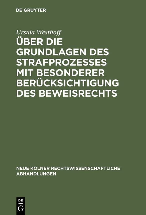 Uber die Grundlagen des Strafprozesses mit besonderer Berucksichtigung des Beweisrechts