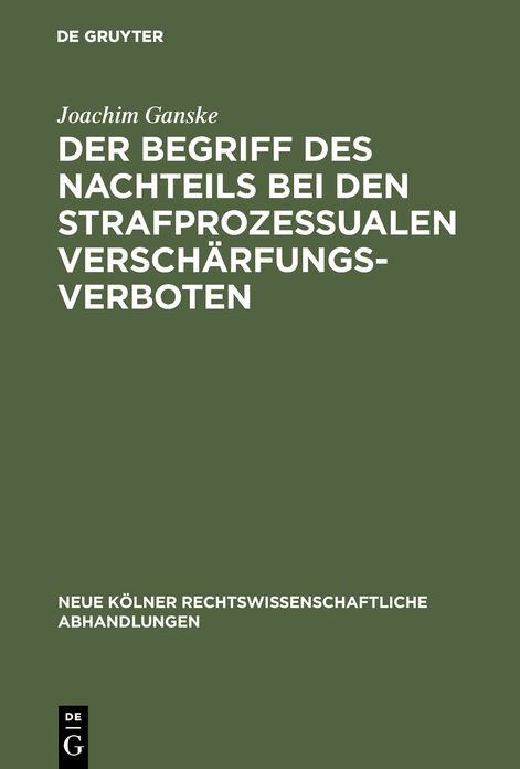 Der Begriff des Nachteils bei den strafprozessualen Verscharfungsverboten