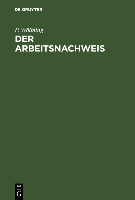 Der Arbeitsnachweis: Handbuch für den Gebrauch bei der Stellenvermittlung im Deutschen Reiche