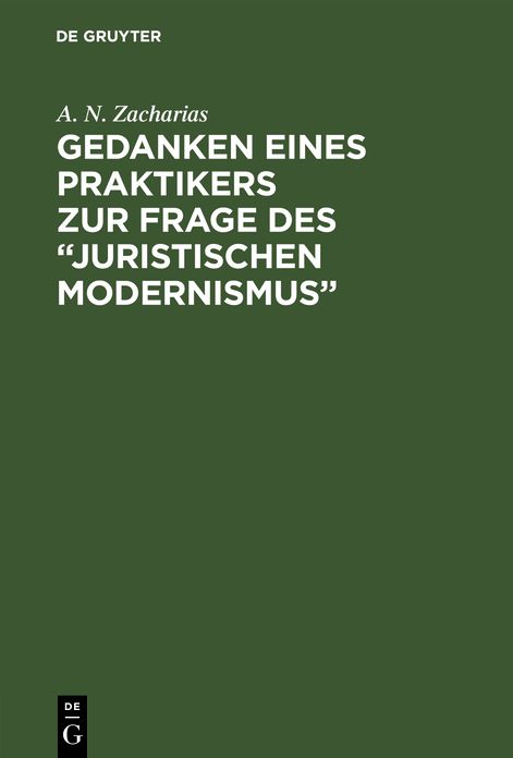Gedanken eines Praktikers zur Frage des Juristischen Modernismus