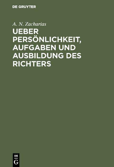 Ueber Persönlichkeit, Aufgaben und Ausbildung des Richters