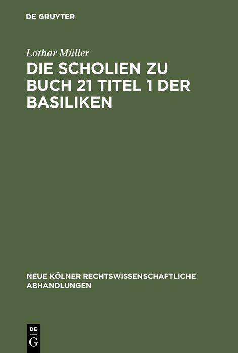 Die Scholien zu Buch 21 Titel 1 der Basiliken