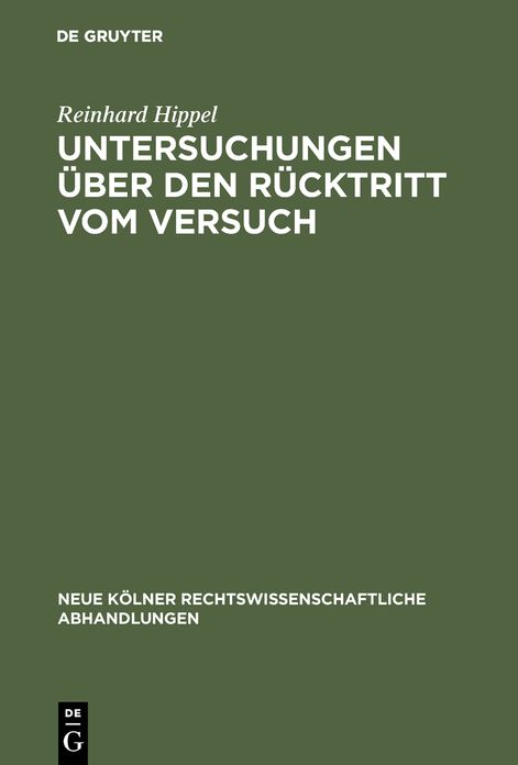 Untersuchungen uber den Rucktritt vom Versuch: Zugleich ein Beitrag zur allgemeinen Versuchslehre