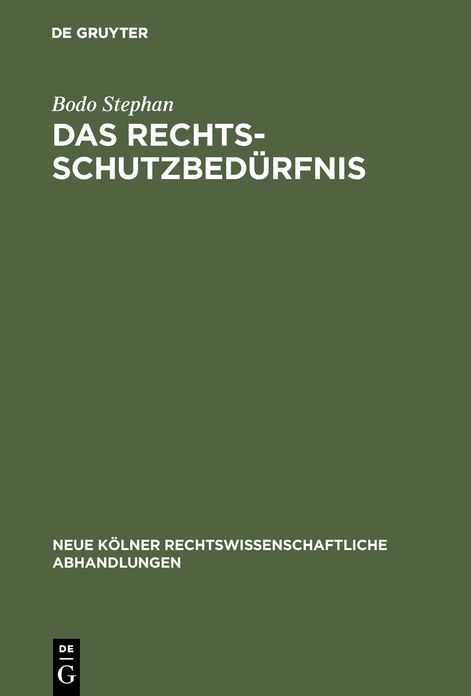 Das Rechtsschutzbedurfnis: Eine Gesamtdarstellung unter besonderer Berucksichtigung des Verfassungsprozesses