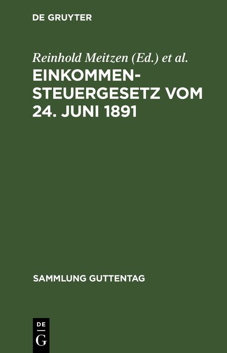Einkommensteuergesetz: Vom 24. Juni 1891; Text-Ausgabe mit Anmerkungen und Sachregister