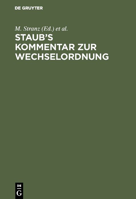 Staub's Kommentar zur Wechselordnung: Auf Grund der Fassung der Bekanntmachung vom 3. Juni 1908
