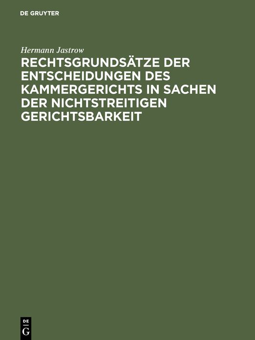 Rechtsgrundsätze der Entscheidungen des Kammergerichts in Sachen der nichtstreitigen Gerichtsbarkeit: Neue Folge; (1888 - 1891)