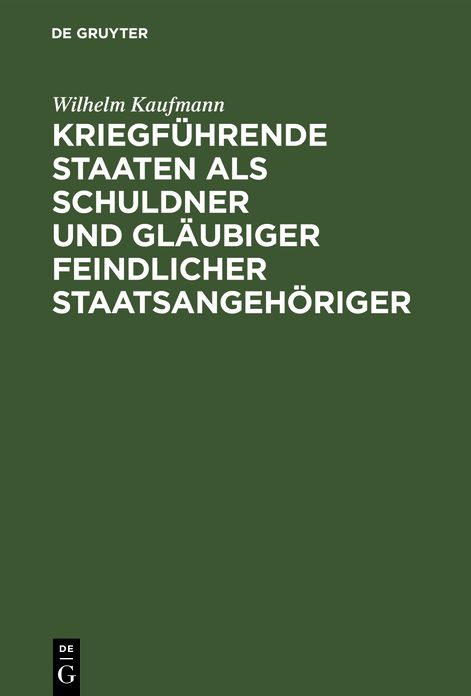 Kriegführende Staaten als Schuldner und Gläubiger feindlicher Staatsangehöriger