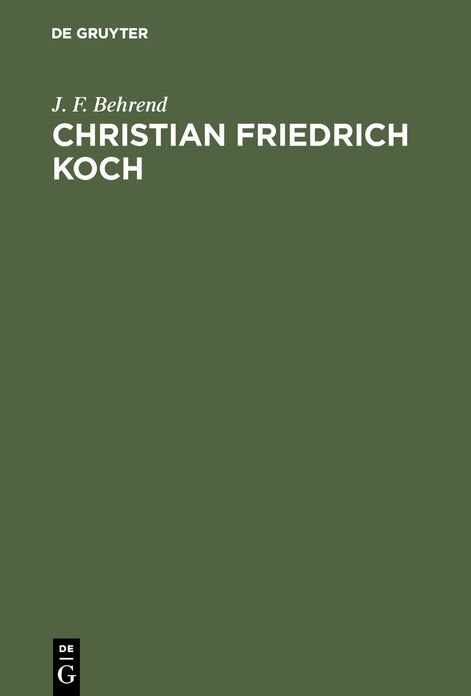 Christian Friedrich Koch: Eine Skizze seines Lebens