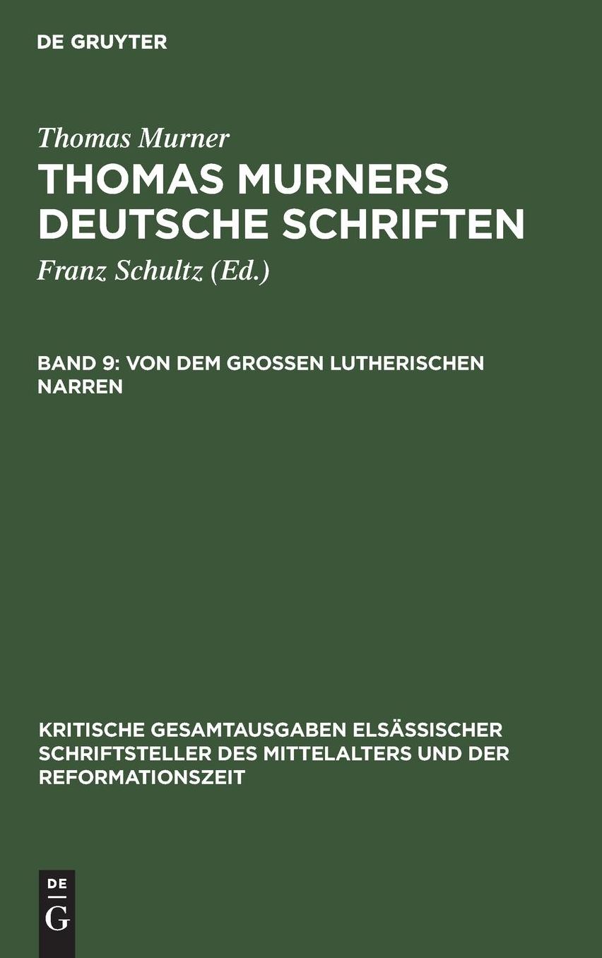 Von dem großen Lutherischen Narren: Aus: [Deutsche Schriften] Thomas Murners deutsche Schriften : mit den Holzschnitten der Erstdrucke, Bd. 9