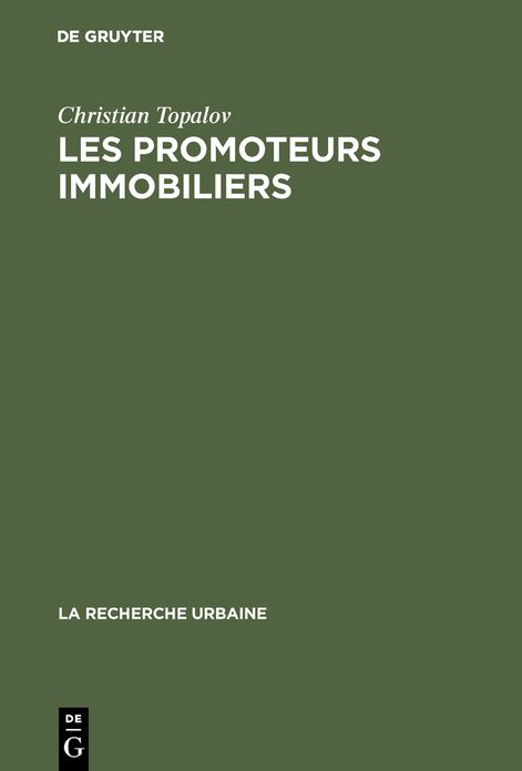 Les promoteurs immobiliers: Contribution a l'analyse de la production capitaliste du logement en France