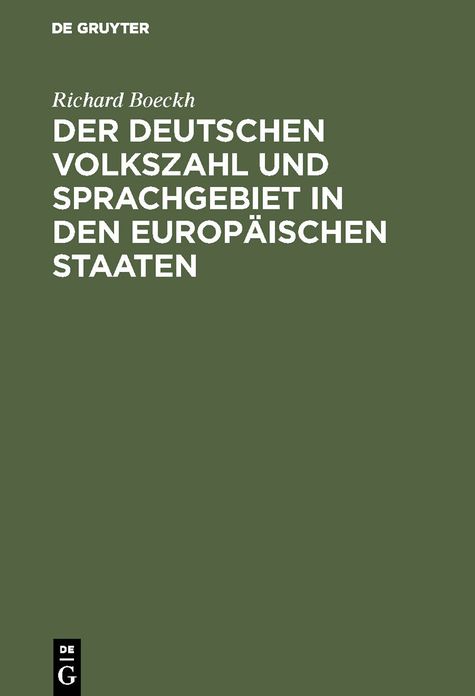 Der Deutschen Volkszahl und Sprachgebiet in den europäischen Staaten: Eine statistische Untersuchung