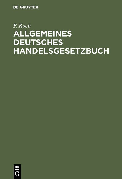 Allgemeines deutsches Handelsgesetzbuch: Hersg. mit Kommentar in Anmerkungen