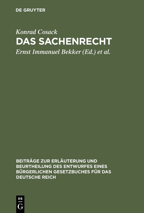 Das Sachenrecht: Mit Ausschluss des besonderen Rechts der unbeweglichen Sachen im Entwurf eines burgerlichen Gesetzbuches fur das Deutsche Reich