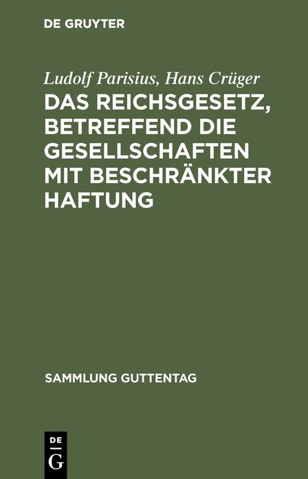 Das Reichsgesetz, betreffend die Gesellschaften mit beschränkter Haftung: Textausgabe mit Anmerkungen und Sachregister