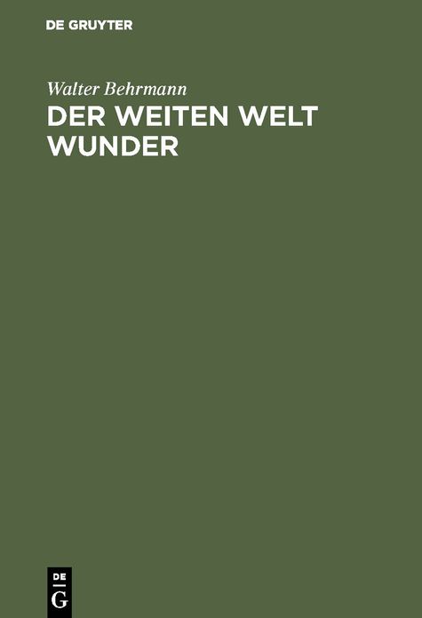 Der weiten Welt Wunder: Erlebnisse eines Geographen in Fern und Nah