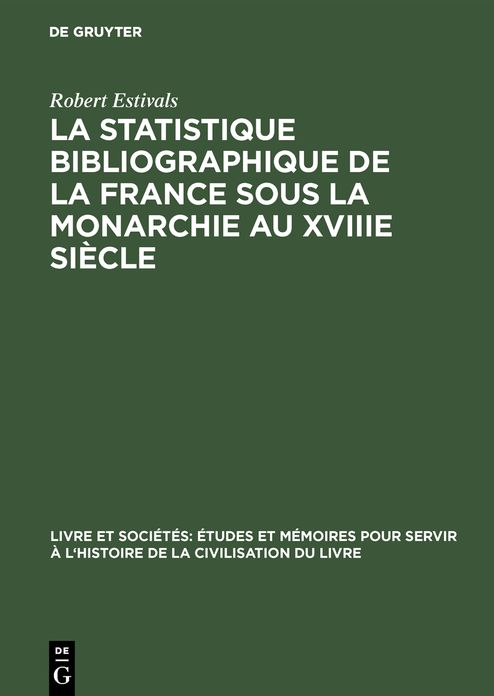 La statistique biSiographique de la France sous la monarchie au XVIIIe Siècle