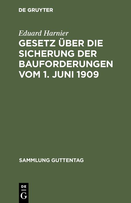 Gesetz über die Sicherung der Bauforderungen vom 1. Juni 1909: Textausgabe mit Einleitung, Anmerkungen und Sachregister