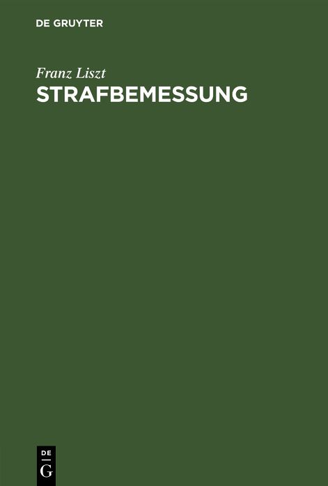 Strafbemessung: Im Vorentwurf zu einem Deutschen Strafgesetzbuch