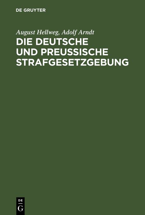 Die Deutsche und Preußische Strafgesetzgebung: Eine Sammlung aller gegenwärtig geltenden Strafprozeß und Strafrecht betr. Gesetze des Deutschen Reichs, sowie sämmtlicher wichtigeren strafrechtlichen Gesetze und Verordnungen Preußens; Ergänzungsheft 1883-1