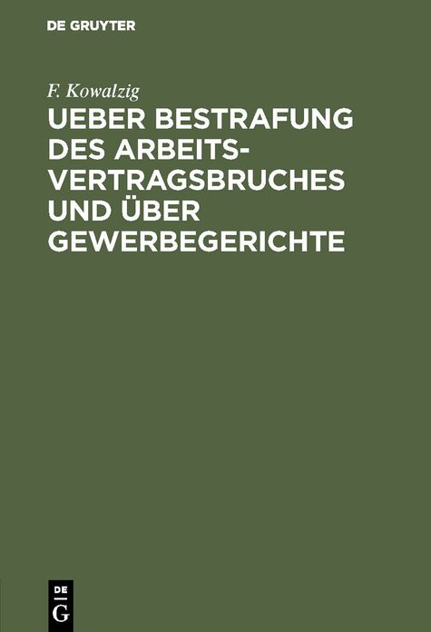Ueber Bestrafung des Arbeitsvertragsbruches und über Gewerbegerichte: Umschau und Kritik