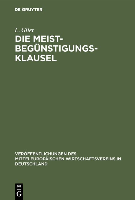 Die Meistbegünstigungs-Klausel: Eine entwickelungsgeschichtliche Studie unter besonderer Berücksichtigung der deutschen Verträge mit den Vereinigten Staaten von Amerika und mit Argentinien