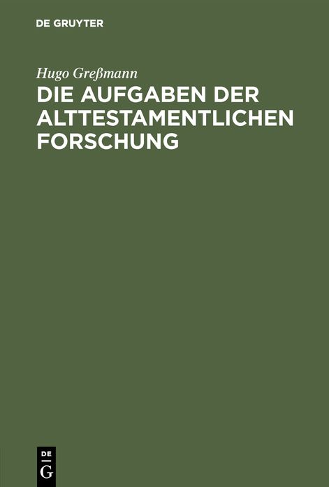 Die Aufgaben der alttestamentlichen Forschung