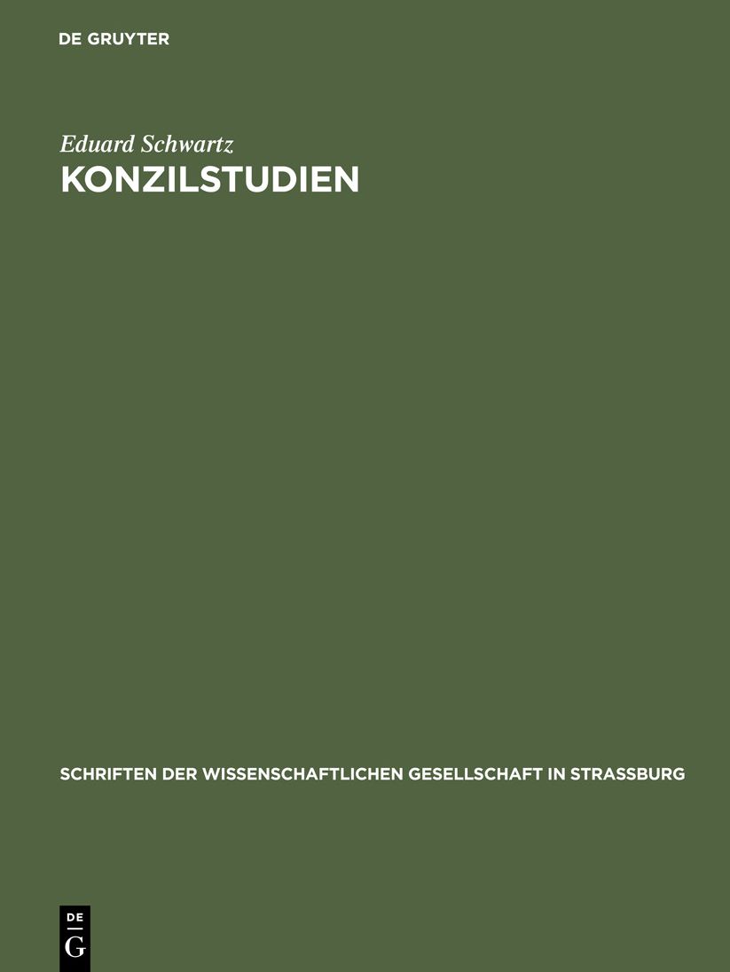 Konzilstudien: I. Cassian und Nestorius; II. Über echte und unechte Schriften des Bischofs Proklos von Konstantinopel