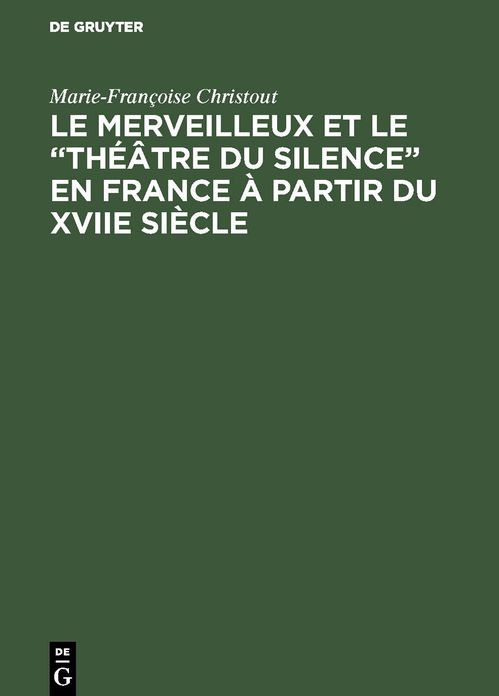 Le merveilleux et le theatre du silence en France A partir du XVIIe Siecle
