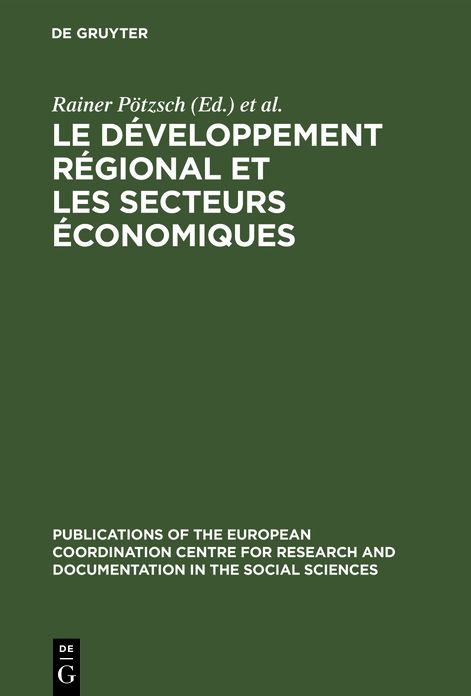 Le développement régional et les Secteurs économiques: Résultats de la recherche comparative europêenne sur 'les régions en retard des pays Industrialisés'