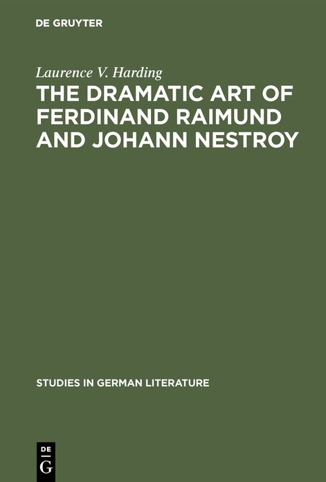The dramatic art of Ferdinand Raimund and Johann Nestroy: A critical Study