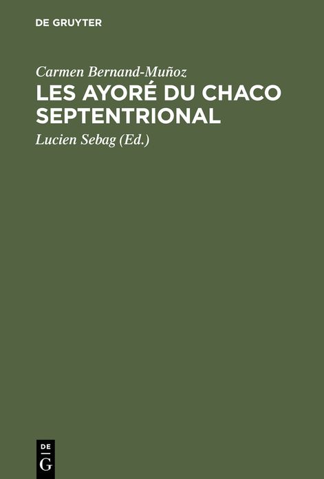 Les Ayore du Chaco septentrional: Etude critique a partir des notes de Lucien Sebag