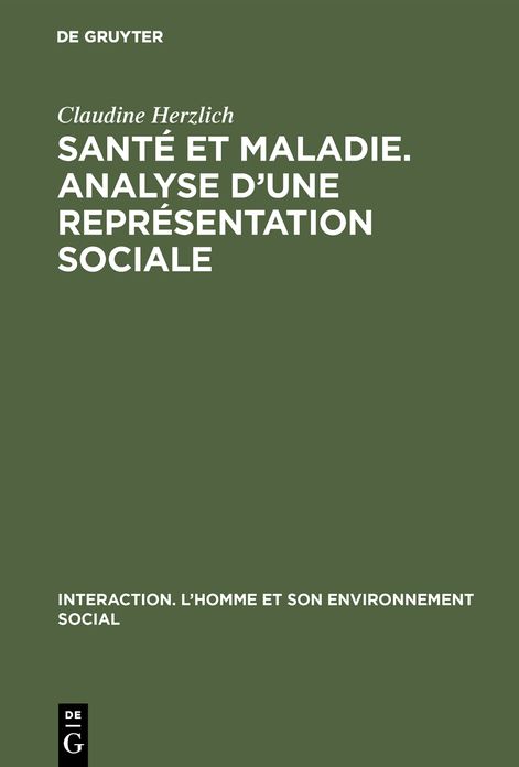 Santé et maladie. Analyse d'une représentation Sociale