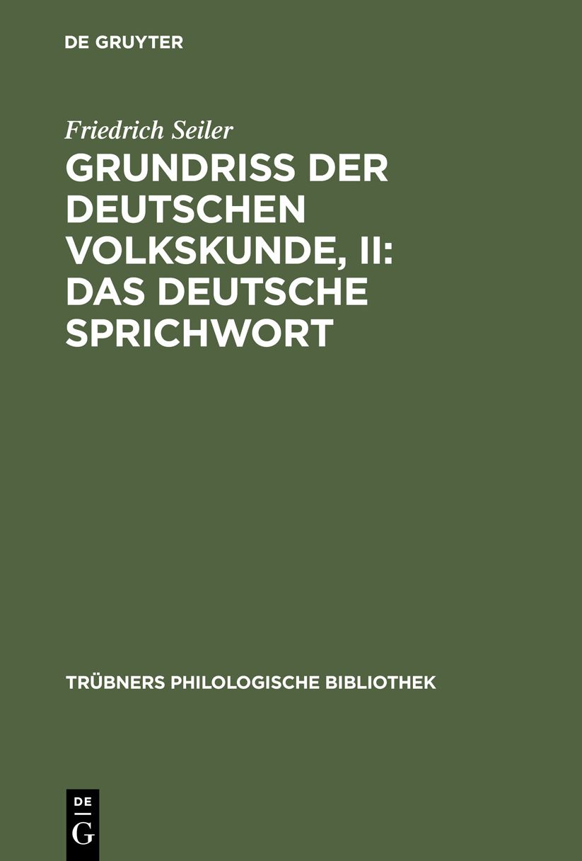 Das deutsche Sprichwort: Aus: Grundriß der deutschen Volkskunde