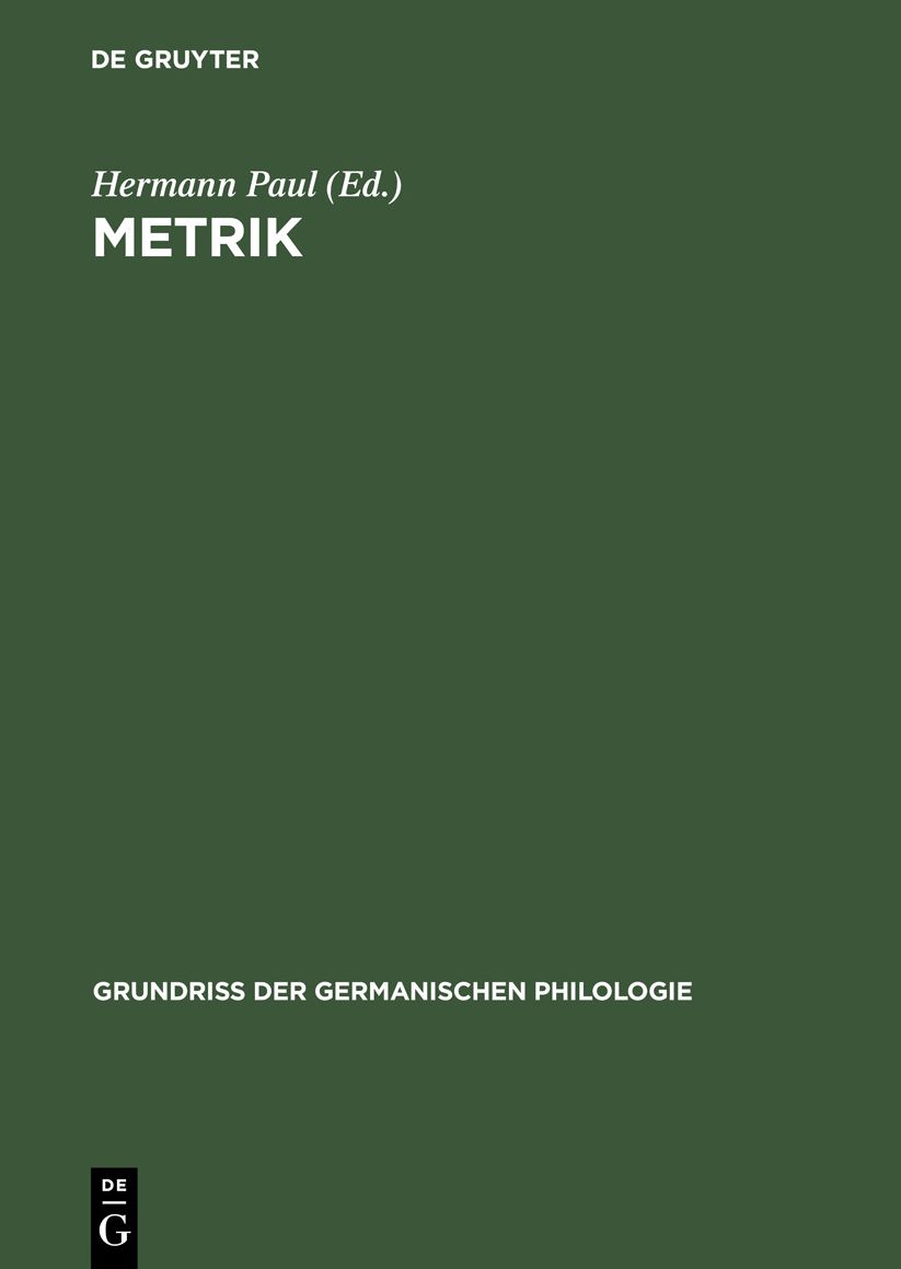 Metrik: Aus: Grundriss der germanischen Philologie, Bd. 2, Abt. 2
