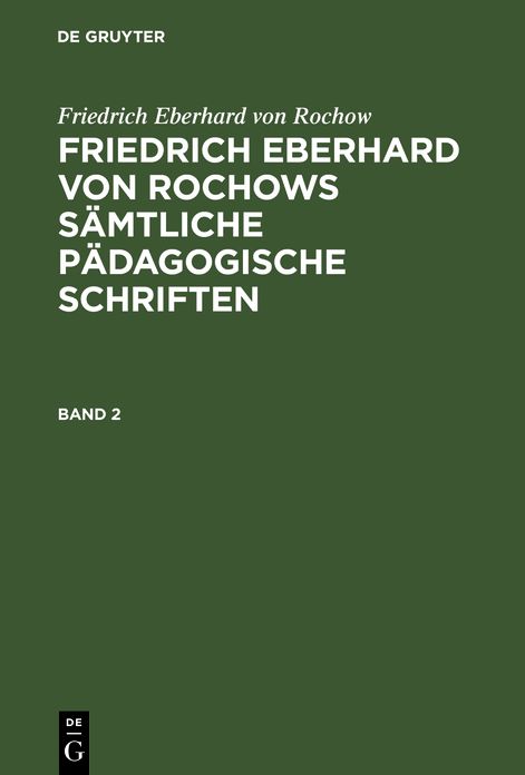 Friedrich Eberhard von Rochow: Friedrich Eberhard von Rochows samtliche padagogische Schriften. Band 2