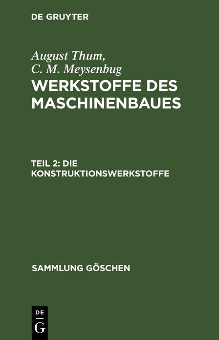 Die Konstruktionswerkstoffe: Mit 19 Tabellen, aus: Werkstoffe des Maschinenbaues, 2