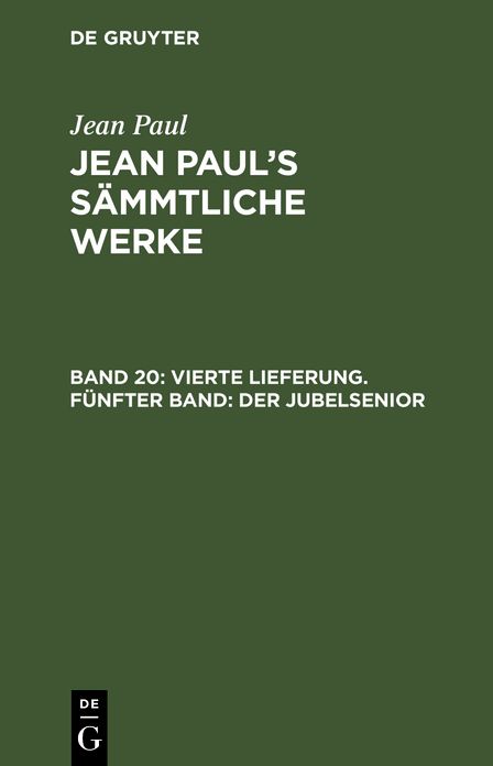 [Der Jubelsenior.: Ein Appendix], aus: [Sammtliche Werke] Jean Paul's sammtliche Werke, Bd. 20